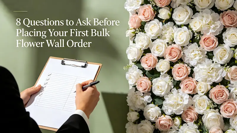 8 Questions to Ask Before Placing Your First Bulk Flower Wall Order